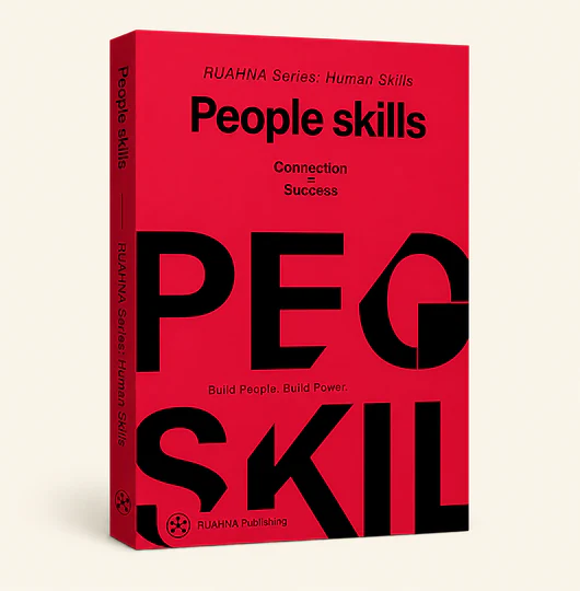 People Skills: Practical Wisdom for Navigating Everyday Relationships